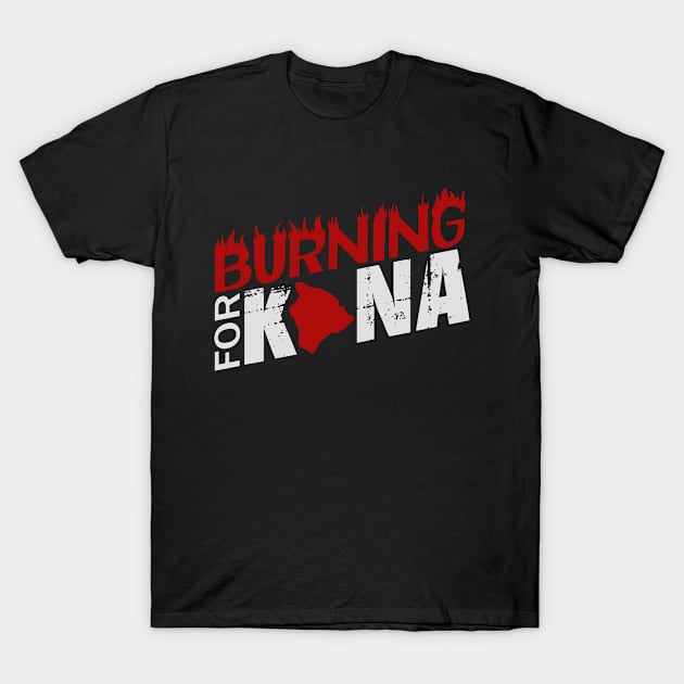 BURNING FOR KONA T-Shirt by spirit1402